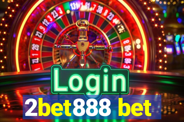 2bet888 bet